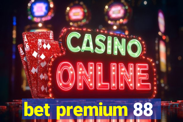 bet premium 88